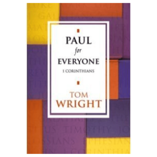 PAUL FOR EVERYONE 1 CORINTHIANS