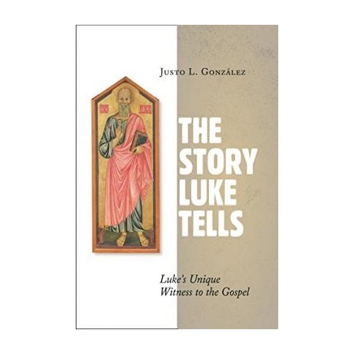 THE STORY LUKE TELLS - Justo L. Gonzalez