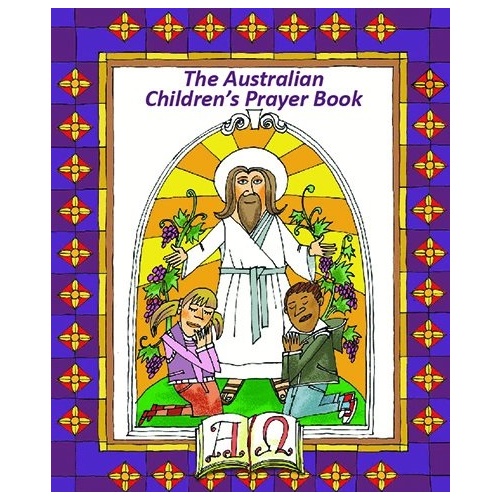 THE AUSTRALIAN CHILDRENS PRAYER BOOK