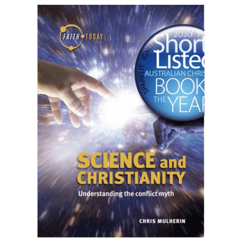 SCIENCE AND CHRISTIANITY - UNDERSTANDING THE CONFLICT MYTH