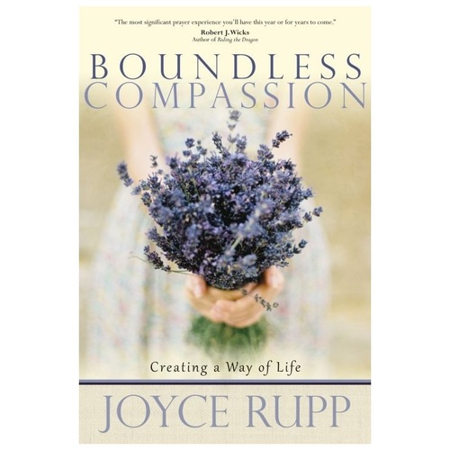 BOUNDLESS COMPASSION - JOYCE RUPP