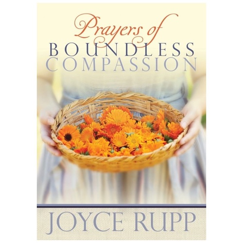 PRAYERS OF BOUNDLESS COMPASSION - JOYCE RUPP