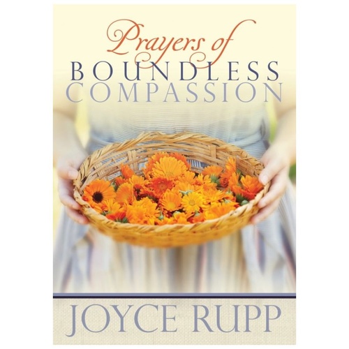 PRAYERS OF BOUNDLESS COMPASSION - JOYCE RUPP