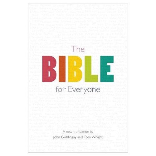 THE BIBLE FOR EVERYONE: A NEW TRANSLATION