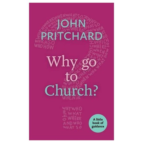 WHY GO TO CHURCH? - JOHN PRITCHARD