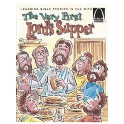 THE VERY FIRST LORD'S SUPPER (Arch Book)                