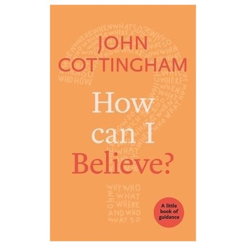 HOW CAN I BELIEVE? - JOHN COTTINGHAM