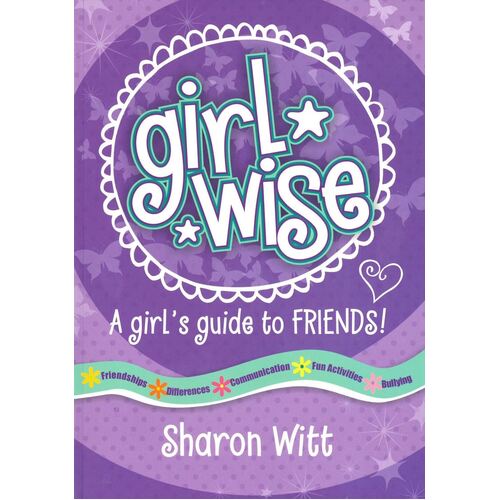 GIRLWISE: A Girl's Guide to Friends!