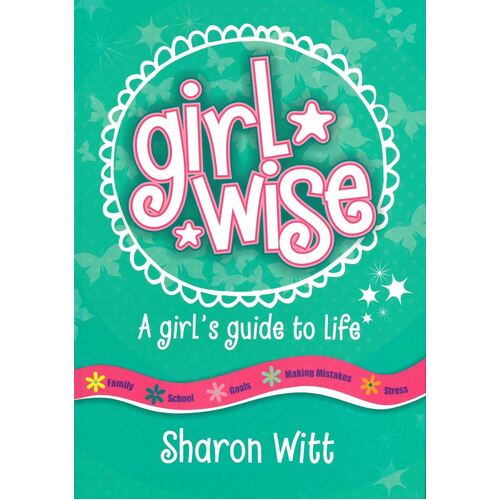 GIRLWISE: A Girl's Guide to Life!