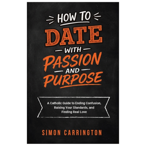 HOW TO DATE WITH PASSION AND PURPOSE