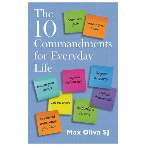 TEN COMMANDMENTS FOR EVERYDAY LIFE - MAX OLIVER