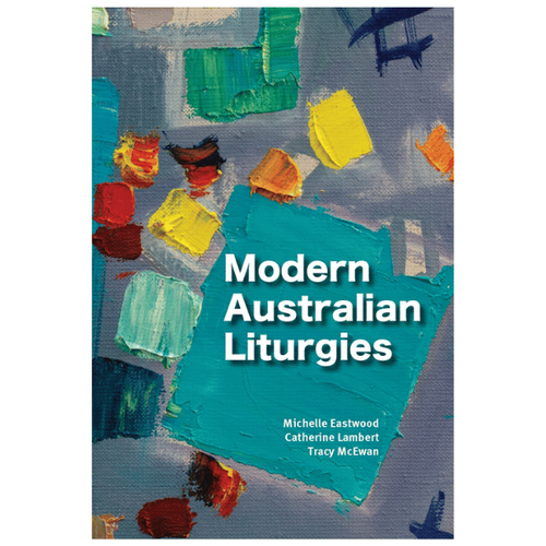 MODERN AUSTRALIAN LITURGIES