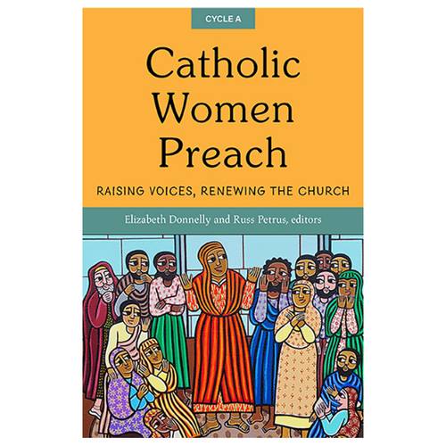 CATHOLIC WOMEN PREACH CYCLE A - RAISING VOICES, RENEWING THE CHURCH