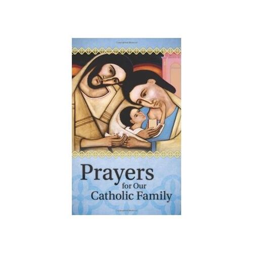 PRAYERS FOR OUR CATHOLIC FAMILY BOOKLET 