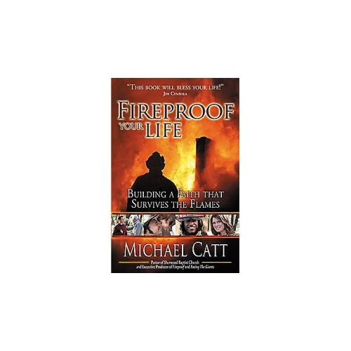 FIREPROOF YOUR LIFE - MICHAEL CATT