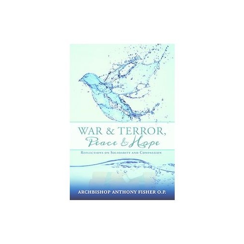 WAR & TERROR, PEACE & HOPE - ARCHBISHOP A. FISHER