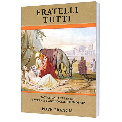 FRATELLI TUTTI - on Fraternity & Social Friendship