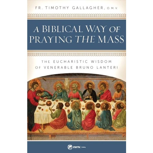 A BIBLICAL WAY OF PRAYING THE MASS