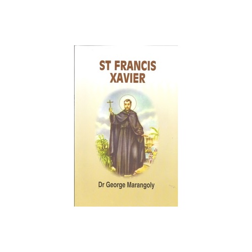 ST FRANCIS XAVIER - Dr George Marangoly