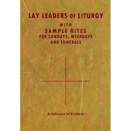 LAY LEADERS OF LITURGY, WITH SAMPLE RITES