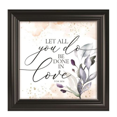 FRAMED GLASS PRINT Let All Yo Do Be Done In Love
