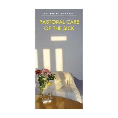 PASTORAL CARE OF THE SICK BROCHURE