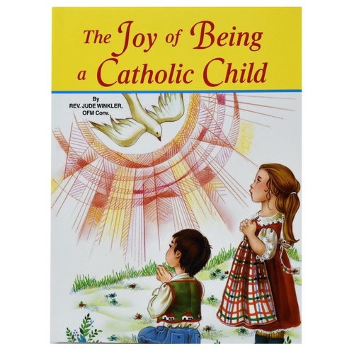 SJ THE JOY OF BEING A CATHOLIC CHILD