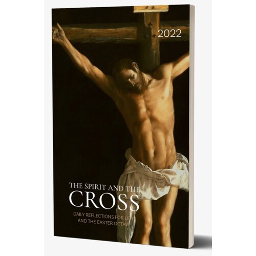 THE SPIRIT AND THE CROSS LENT 2022